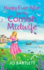 Happy Ever After for the Cornish Midwife : The emotional final instalment in the Cornish Midwives series from Jo Bartlett - Book