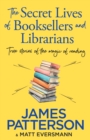 The Secret Lives of Booksellers & Librarians : True stories of the magic of reading - eBook