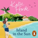Island in the Sun : have a romantic feel-good life-adventure with the beloved #1 bestselling author - eAudiobook