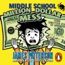 Middle School: Million Dollar Mess - eAudiobook