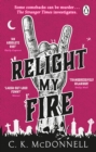 Relight My Fire : (The Stranger Times 4) - Book