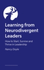Learning from Neurodivergent Leaders : How to Start, Survive and Thrive in Leadership - Book