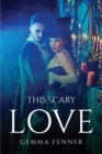 This Scary Love - Book