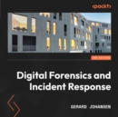 Digital Forensics and Incident Response - Third Edition : Incident response tools and techniques for effective cyber threat response - eAudiobook
