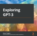Exploring GPT-3 : An unofficial first look at the general-purpose language processing API from OpenAI - eAudiobook