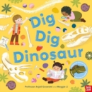 Dig, Dig, Dinosaur - Book
