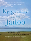 Kyrgyzstan and the Jailoo : Four Rides in the Mountains of Heaven - Book