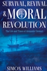 Survival, Revival and Moral Revolution: the Life and Times of Alexander Stewart - Book
