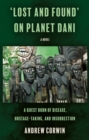 'Lost and Found' on Planet Dani : A quest born of disease, hostage-taking, and insurrection - eBook