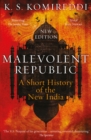 Malevolent Republic : A Short History of the New India - eBook
