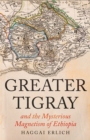 Greater Tigray and the Mysterious Magnetism of Ethiopia - eBook