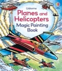 Planes and Helicopters Magic Painting Book - Book