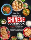 The Complete Chinese Cookbook : 1000 Days of Simple and Delicious Traditional and Modern Recipes for Chinese Cuisine Lovers - Book