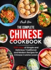 The Complete Chinese Cookbook : 1000 Days of Simple and Delicious Traditional and Modern Recipes for Chinese Cuisine Lovers - Book