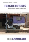 Fragile Futures : Ambiguities of Care in Burkina Faso - Book