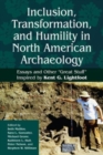 Inclusion, Transformation, and Humility in North American Archaeology : Essays and Other “Great Stuff” Inspired by Kent G. Lightfoot - Book
