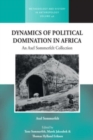 Dynamics of Political Domination in Africa : An Axel Sommerfelt Collection - Book