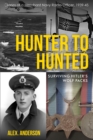 Hunter to Hunted - Surviving Hitler's Wolf Packs : Diaries of a Merchant Navy Radio Officer, 1939-45 - Book