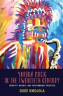 Yoruba Music in the Twentieth Century : Identity, Agency, and Performance Practice - eBook
