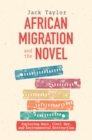 African Migration and the Novel : Exploring Race, Civil War, and Environmental Destruction - eBook