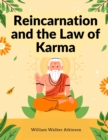 Reincarnation and the Law of Karma : A Study of the Old-New World-Doctrine of Rebirth, and Spiritual Cause and Effect - Book