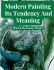 Modern Painting : Its Tendency And Meaning - Book