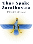 Thus Spake Zarathustra : A Book For All And None - A Radical Philosophy for Modern Times - Book