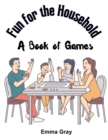 Fun for the Household : A Book of Games - Book