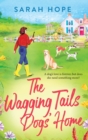 The Wagging Tails Dogs' Home : The start of an uplifting series from Sarah Hope, author of the Cornish Bakery series - Book