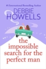 The Impossible Search for the Perfect Man : A completely heartbreaking, uplifting book club read from Debbie Howells - Book