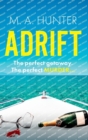 Adrift : A completely addictive, gripping psychological thriller from M.A. Hunter - Book