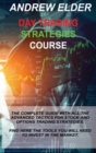Day Trading Strategies Course : The Complete Guide with All the Advanced Tactics for Stock and Options Trading Strategies. Find Here the Tools You Will Need to Invest in the Market. - Book
