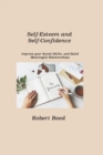 Self-Esteem and Self-Confidence : Improve your Social Skills, and Build Meaningful Relationships - Book