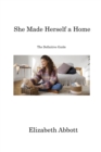 She Made Herself a Home : The Definitive Guide - Book