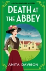 Death at the Abbey : A gripping, historical cozy mystery series from Anita Davison for 2024 - eBook