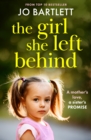The Girl She Left Behind : The BRAND NEW completely gripping and heartbreaking story from TOP 10 BESTSELLER Jo Bartlett for 2024 - eBook