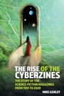 The Rise of the Cyberzines: The Story of the Science-Fiction Magazines from 1991 to 2020 : The History of the Science-Fiction Magazines Volume V - Book