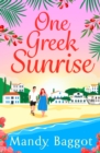 One Greek Sunrise : A sizzling summer romantic comedy from BESTSELLER Mandy Baggot for 2024 - eBook