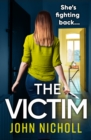 The Victim : A shocking, gripping thriller from John Nicholl - eBook