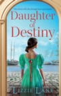 Daughter of Destiny : A page-turning family saga series from bestseller Lizzie Lane - Book