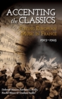 Accenting the Classics: Editing European Music in France, 1915-1925 - Book