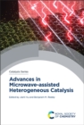 Advances in Microwave-assisted Heterogeneous Catalysis - eBook