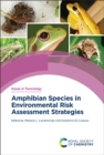 Amphibian Species in Environmental Risk Assessment Strategies - Book