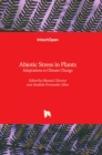 Abiotic Stress in Plants : Adaptations to Climate Change - Book