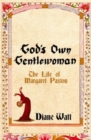 God's Own Gentlewoman : The Life of Margaret Paston - Book