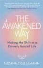 The Awakened Way : Making the Shift to a Divinely Guided Life - Book