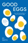 Good Eggs : Over 100 Cracking Ways to Cook and Elevate Eggs - eBook