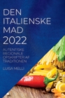 Den Italienske Mad 2022 : Autentiske Regionale Opskrifter AF Traditionen - Book