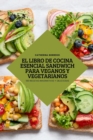 El Libro de Cocina Esencial Sandwich Para Veganos Y Vegetarianos - Book