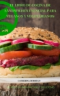 El Libro de Cocina de Sandwiches Esencial Para Veganos Y Vegetarianos - Book